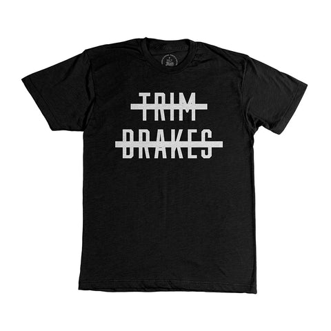 No Trim Brakes T-Shirt