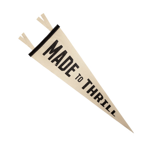 Made to Thrill Pennant